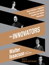 The innovators How a Group of Hackers, Geniuses, and Geeks Created the Digital Revolution